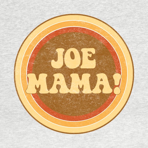 Joe Mama! by ZeroRetroStyle